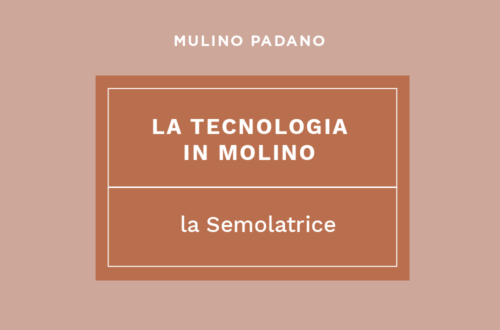 La tecnologia in molino: scopriamo la semolatrice